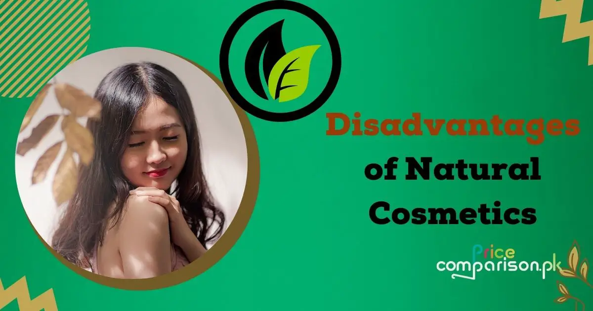Disadvantages of Natural Cosmetics
