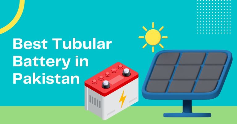Best Tubular Battery In Pakistan