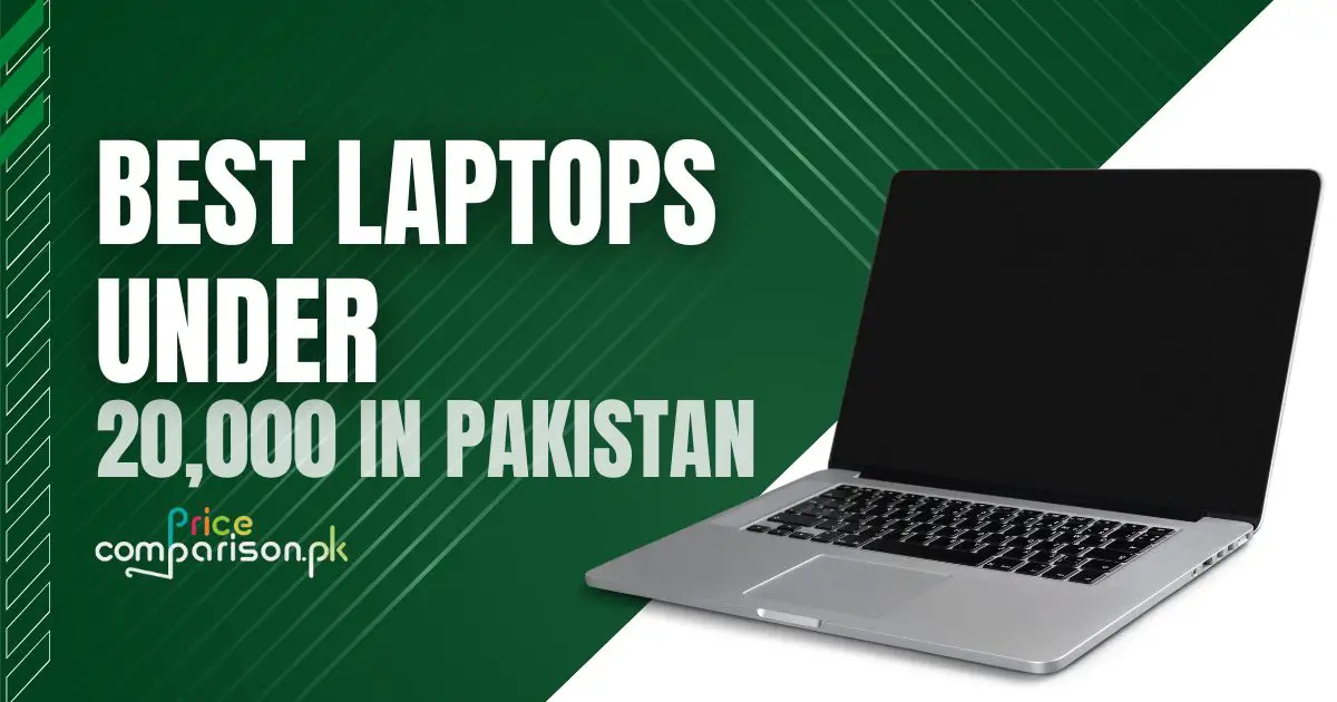 Best Laptops under 20,000 in Pakistan
