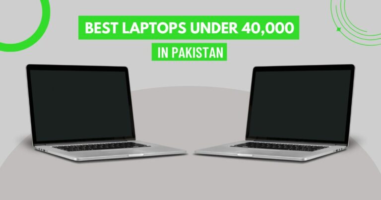 Best Laptops under 40,000 in Pakistan 2024
