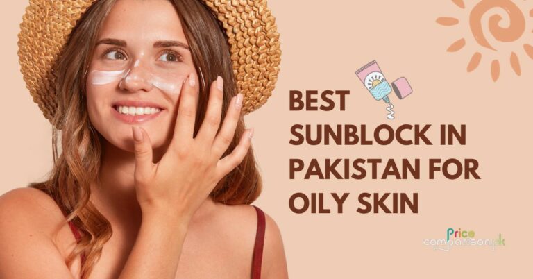 Best sunblock in Pakistan for oily skin